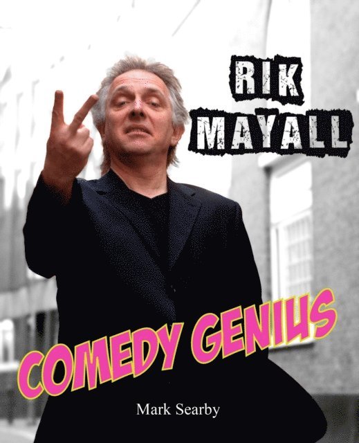 Mark Searby - Rik Mayall: Comedy Genius, E-bok