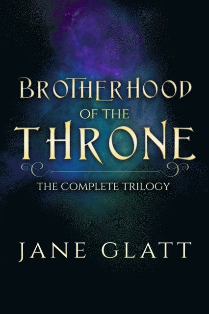 Jane Glatt - Brotherhood of the Throne: The Complete Trilogy, E-bok