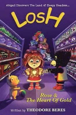 David W. H. Matheson, Sarah Norris - Losh: Abigail Discovers The Land of Sleepy Headzzz - Rose & The Heart of Gold (Book Two): LOSH: Rose & The Heart of Gold, Häftad. Tillgänglighet: Lägg i varukorg