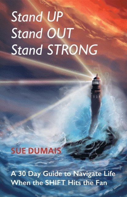 Sue Dumais - Stand UP, Stand OUT, Stand STRONG, E-bok. Tillgänglighet: Lägg i varukorg