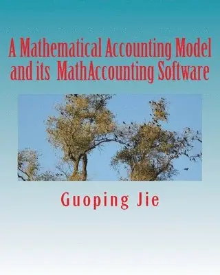 Guoping Jie - A mathematical accounting model and its MathAccounting software, Häftad. Tillgänglighet: Lägg i varukorg