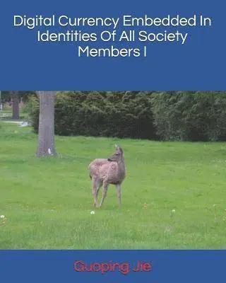 Guoping Jie - Digital Currency Embedded in Identities of All Society Members I, Häftad. Tillgänglighet: Lägg i varukorg