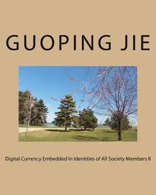 Guoping Jie - Digital Currency Embedded In Identities Of All Society Members II, Häftad. Tillgänglighet: Lägg i varukorg