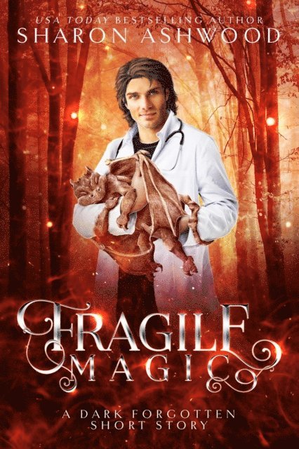 Sharon Ashwood - Fragile Magic: A Dark Forgotten Short Story, E-bok