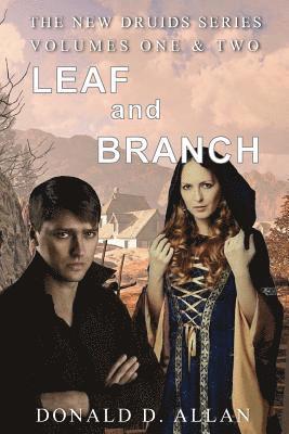 Donald D. Allan - Leaf and Branch (New Druids Series Vol 1 & 2), Häftad