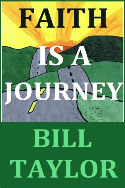 Bill Taylor - Faith Is A Journey, E-bok
