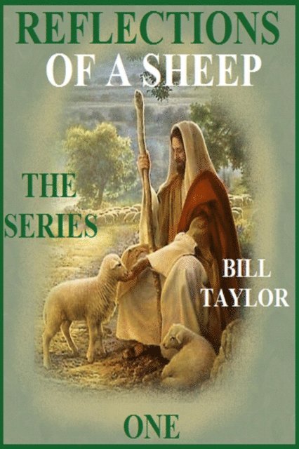 Bill Taylor - Reflections Of A Sheep - The Series - Book One, E-bok