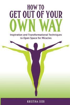 Kristina Sisu - How to Get Out of Your Own Way, Häftad