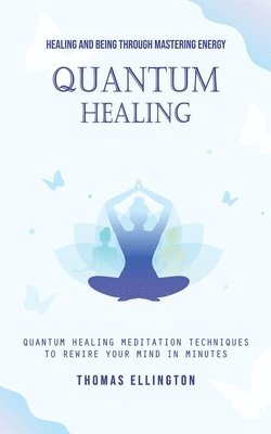Thomas Ellington - Quantum Healing, Häftad. Tillgänglighet: Lägg i varukorg