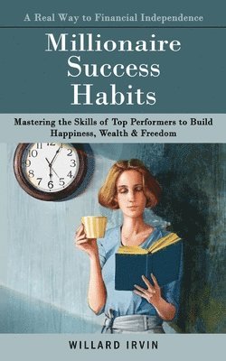 Willard Irvin - Millionaire Success Habits, Häftad