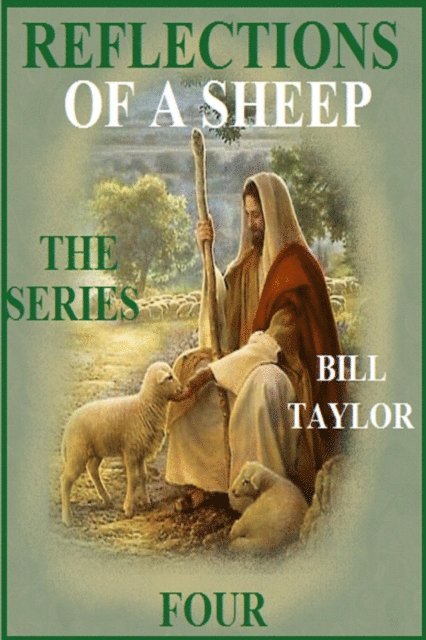 Bill Taylor - Reflections Of A Sheep - The Series - Book Four, E-bok