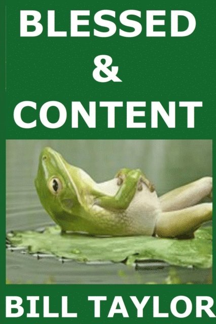 Bill Taylor - Blessed & Content, E-bok