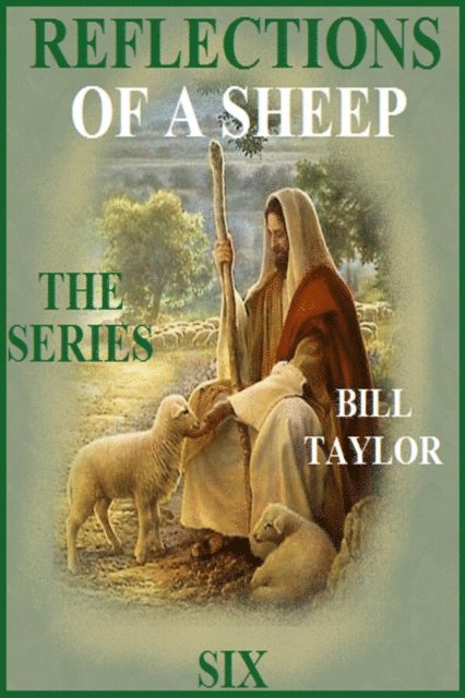 Bill Taylor - Reflections Of A Sheep - The Series - Book Six, E-bok