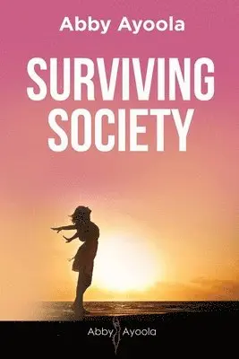 Abby Ayoola - Surviving Society, Häftad. Tillgänglighet: Lägg i varukorg