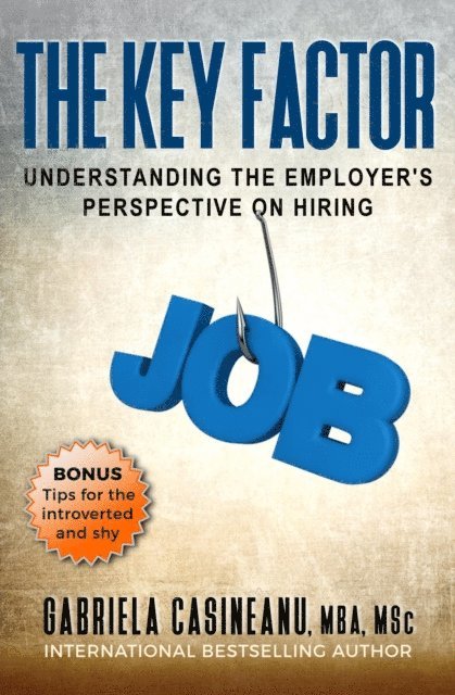 Gabriela Casineanu - Key Factor: Understanding the Employer's Perspective on Hiring, E-bok