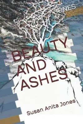 Susan Anita Jones - Beauty and Ashes, Häftad. Tillgänglighet: Lägg i varukorg