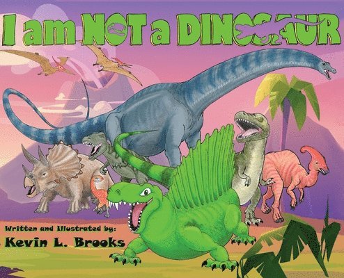 Kevin L. Brooks - I am NOT a DINOSAUR, Inbunden