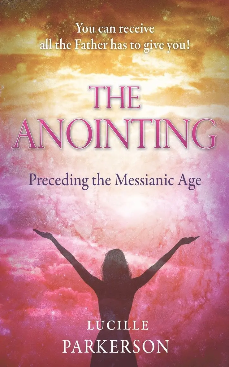 Lucille Parkerson - Anointing Preceding the Messianic Age, Häftad. Tillgänglighet: Lägg i varukorg