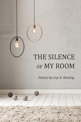 Guy R Beining - Silence of My Room, Häftad