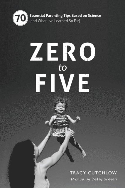 Tracy Cutchlow - Zero to Five, E-bok