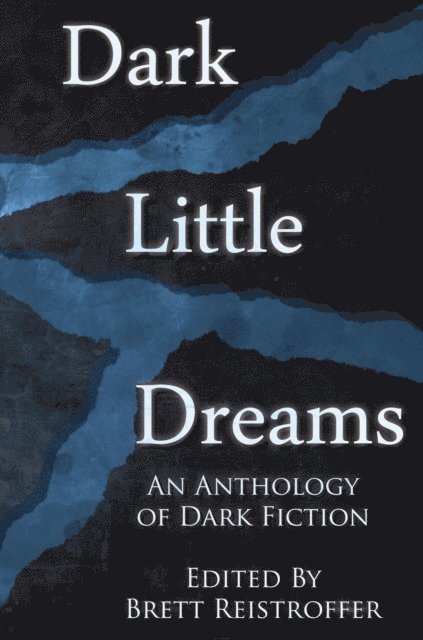 Brett Reistroffer - Dark Little Dreams, E-bok