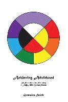 Achieving Adulthood: A Sourcebook for Becoming a Fully Alive Human Person