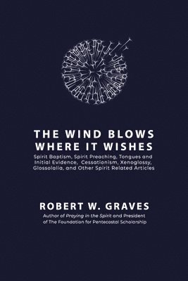Robert W Graves - Wind Blows Where It Wishes, Häftad
