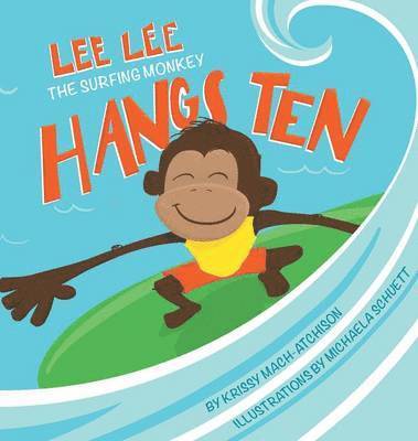 Krissy Mach Atchison - Lee Lee Hangs Ten, Inbunden