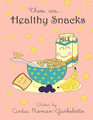 Cintia Roman-Garbelotto - These are... Healthy Snacks, Häftad. Tillgänglighet: Lägg i varukorg