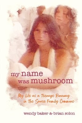 Wendy L Baker, Brian Solon - my name was mushroom, Häftad