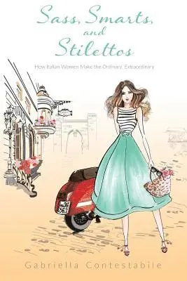 Gabriella Contestabile - Sass, Smarts, and Stilettos, Häftad. Tillgänglighet: Lägg i varukorg