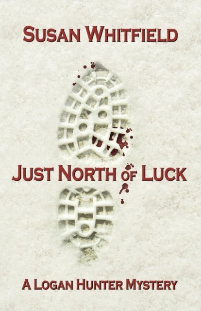 Susan Whitfield - Just North of Luck, E-bok. Tillgänglighet: Lägg i varukorg