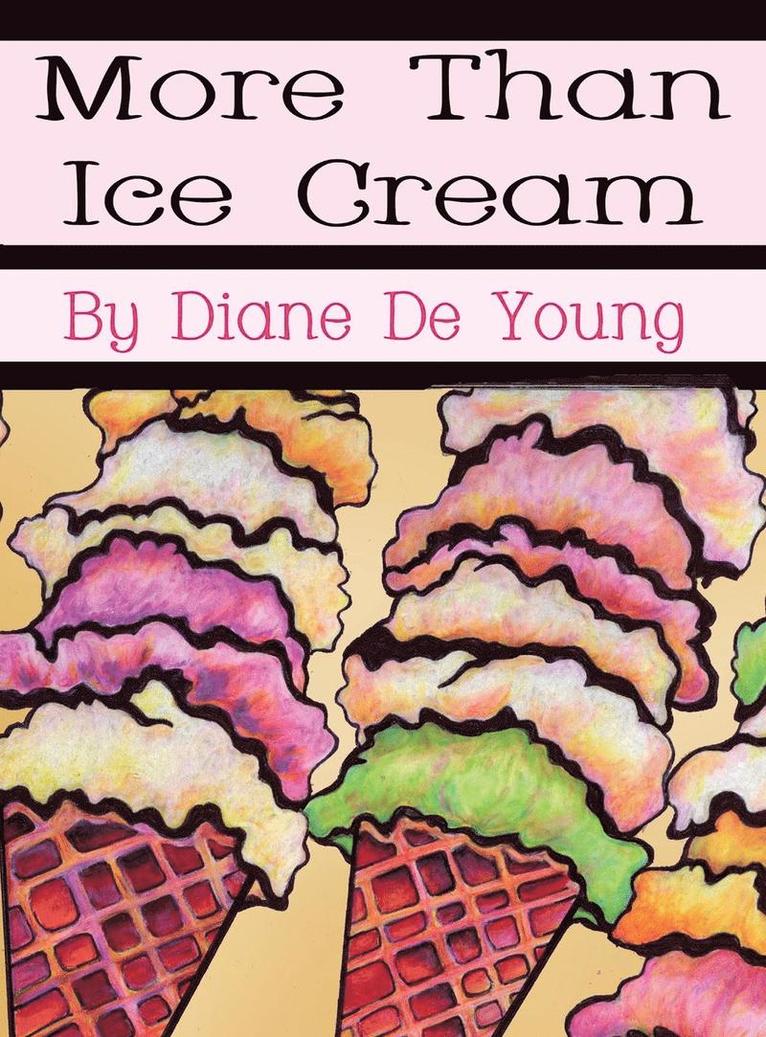 Diane De Young - More Than Ice Cream, Inbunden