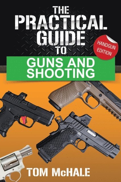 Tom McHale - Practical Guide to Guns and Shooting, Handgun Edition, E-bok