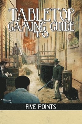 Aaron T Huss, Peter Cakebread - Tabletop Gaming Guide to Five Points, Häftad