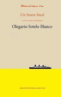 Olegario Sotelo Blanco - Un buen final: Y otros cuentos ejemplares, Häftad