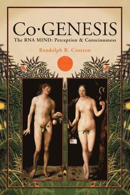 Co-GENESIS: The RNA MIND: Perception & Consciousness