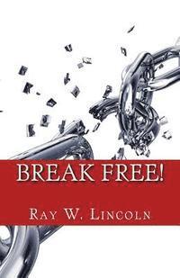 Ray W. Lincoln - Break Free!: Becoming a Forgiving Person, Häftad. Tillgänglighet: Lägg i varukorg