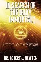 Robert J. Newton - In Search of the Body Immortal: Let the Journey Begin, Häftad. Tillgänglighet: Lägg i varukorg