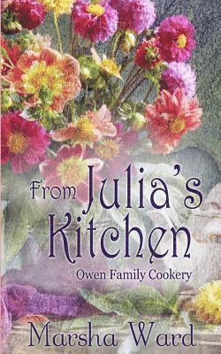 Marsha Ward - From Julia's Kitchen: Owen Family Cookery, Häftad