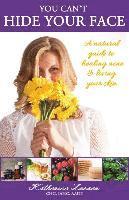 Kelly Suzan Waggoner, Carol Jenkins - You Can't Hide Your Face: A Natural Guide to Healing Acne and Loving Your Skin, Häftad. Tillgänglighet: Lägg i varukorg