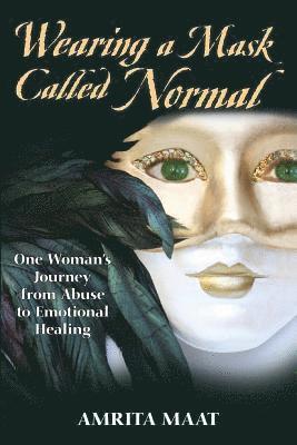 Amrita Maat - Wearing a Mask Called Normal, Häftad