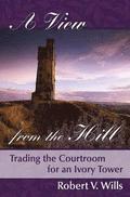 A View from the Hill: Trading the Courtroom for an Ivory tower