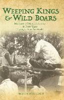 Jerry Eckert - Weeping Kings & Wild Boars: Moments of Magic and Sorrow in Forty Years Trying to Save the World, Häftad