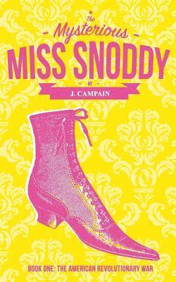 Jim Campain - The Mysterious Miss Snoddy: The American Revolutionary War, Häftad. Tillgänglighet: Lägg i varukorg