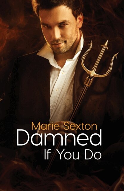 Marie Sexton - Damned If You Do, E-bok
