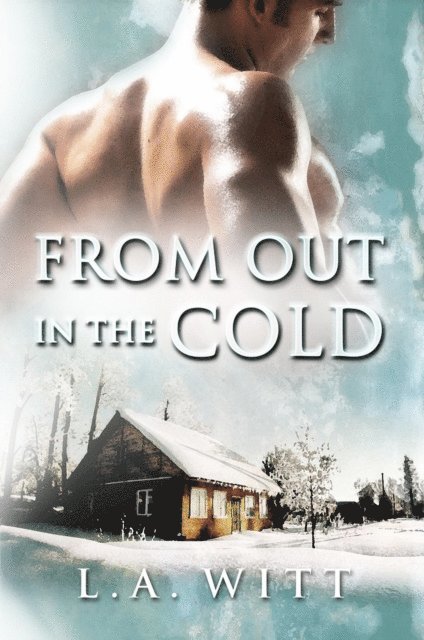 L. A. Witt - From Out in the Cold, E-bok
