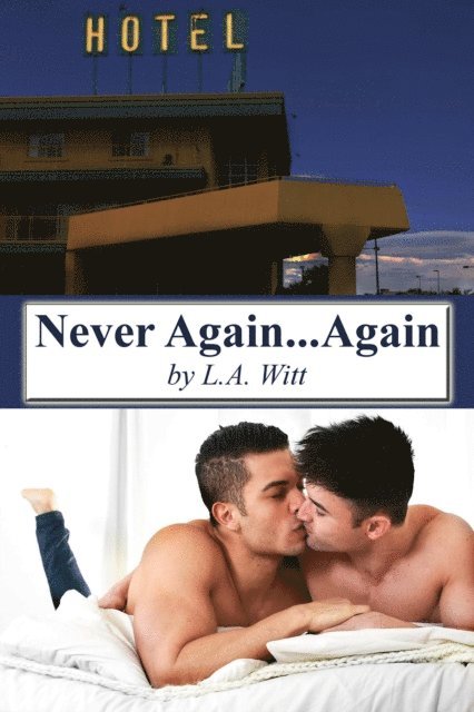 L. A. Witt - Never Again... Again, E-bok