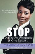 STOP Asking For Permission & Give Notice