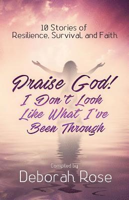 Praise God! I Don't Look Like What I've Been Through, Häftad